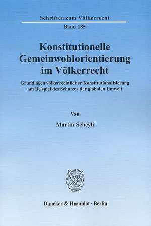 Konstitutionelle Gemeinwohlorientierung im Völkerrecht de Martin Scheyli