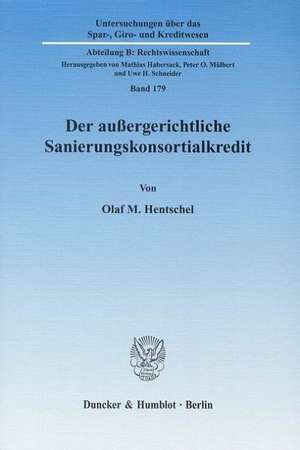 Der außergerichtliche Sanierungskonsortialkredit de Olaf M. Hentschel