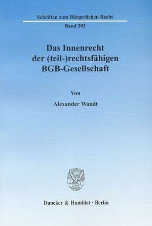 Das Innenrecht der (teil-)rechtsfähigen BGB-Gesellschaft de Alexander Wandt