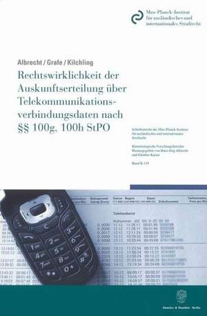 Rechtswirklichkeit der Auskunftserteilung über Telekommunikationsverbindungsdaten nach §§ 100g, 100h StPO de Hans-Jörg Albrecht