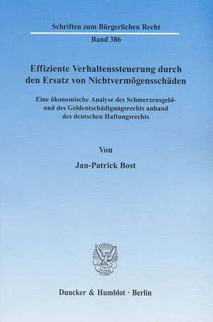 Effiziente Verhaltenssteuerung durch den Ersatz von Nichtvermögensschäden. de Jan-Patrick Bost