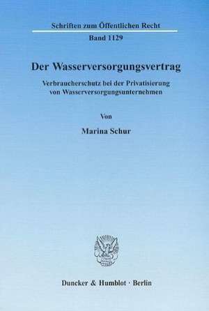 Der Wasserversorgungsvertrag. de Marina Schur