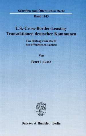 U.S.-Cross-Border-Leasing-Transaktionen deutscher Kommunen de Petra Luksch