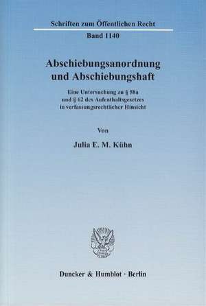 Abschiebungsanordnung und Abschiebungshaft de Julia E. M. Kühn