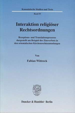 Interaktion religiöser Rechtsordnungen de Fabian Wittreck