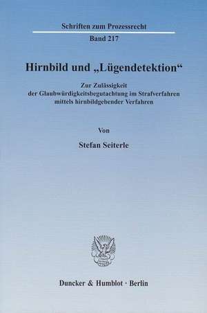 Hirnbild und "Lügendetektion" de Stefan Seiterle