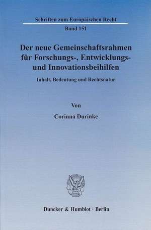 Der neue Gemeinschaftsrahmen für Forschungs-, Entwicklungs- und Innovationsbeihilfen de Corinna Durinke