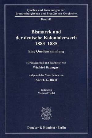 Bismarck und der deutsche Kolonialerwerb 1883 - 1885 de Winfried Baumgart