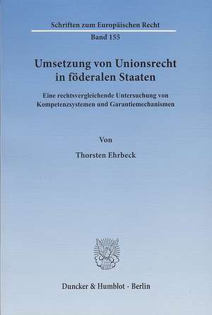 Umsetzung von Unionsrecht in föderalen Staaten de Thorsten Ehrbeck