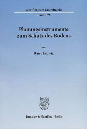 Planungsinstrumente zum Schutz des Bodens de Rasso Ludwig