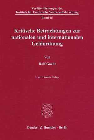 Kritische Betrachtungen zur nationalen und internationalen Geldordnung. de Rolf Gocht