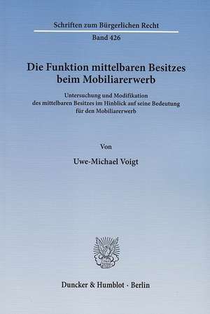 Die Funktion mittelbaren Besitzes beim Mobiliarerwerb de Uwe-Michael Voigt