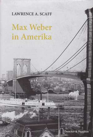 Max Weber in Amerika de Lawrence A. Scaff