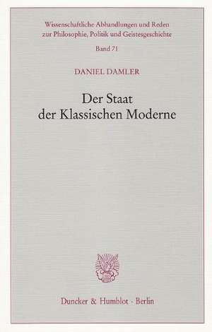 Der Staat der Klassischen Moderne de Daniel Damler