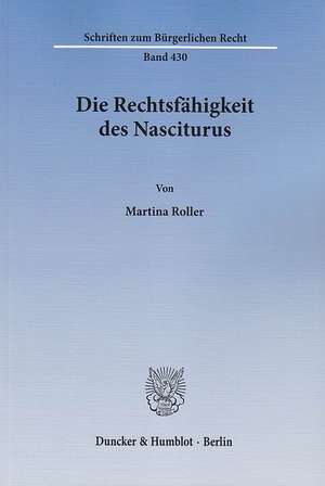 Die Rechtsfähigkeit des Nasciturus de Martina Roller