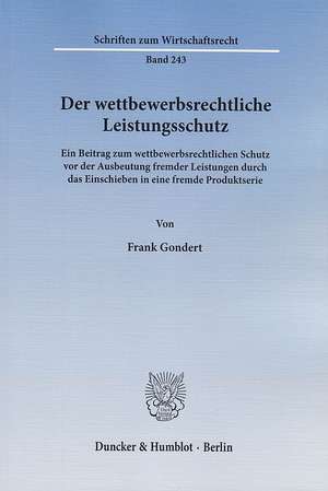 Der wettbewerbsrechtliche Leistungsschutz de Frank Gondert