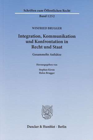 Integration, Kommunikation und Konfrontation in Recht und Staat de Winfried Brugger