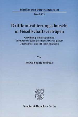 Drittkontrahierungsklauseln in Gesellschaftsverträgen de Marie-Sophie Söbbeke