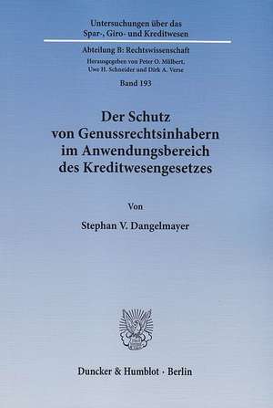 Der Schutz von Genussrechtsinhabern im Anwendungsbereich des Kreditwesengesetzes de Stephan V. Dangelmayer