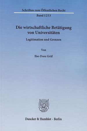 Die wirtschaftliche Betätigung von Universitäten de Ilse-Dore Gräf