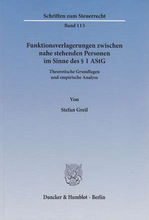 Funktionsverlagerungen zwischen nahe stehenden Personen im Sinne des § 1 AStG de Stefan Greil