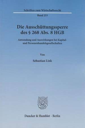 Die Ausschüttungssperre des § 268 Abs. 8 HGB de Sebastian Link