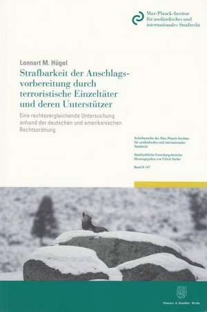 Strafbarkeit der Anschlagsvorbereitung durch terroristische Einzeltäter und deren Unterstützer de Lennart M. Hügel