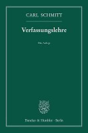 Verfassungslehre. de Carl Schmitt