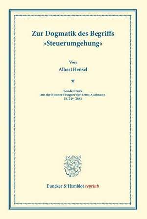 Zur Dogmatik des Begriffs »Steuerumgehung« de Albert Hensel