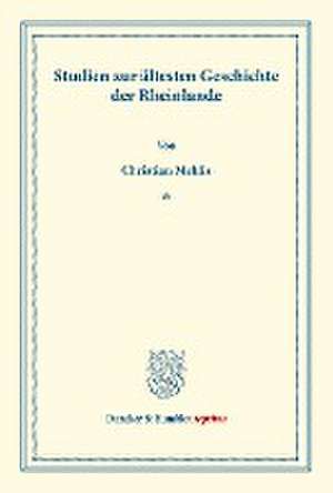 Studien zur ältesten Geschichte der Rheinlande. de Christian Mehlis