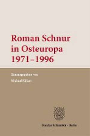 Roman Schnur in Osteuropa 1971-1996. de Michael Kilian