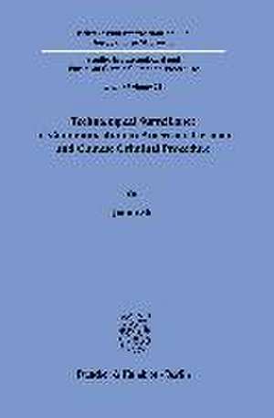 Technological Surveillance of Communication in American, German and Chinese Criminal Procedure de Jiahui Shi