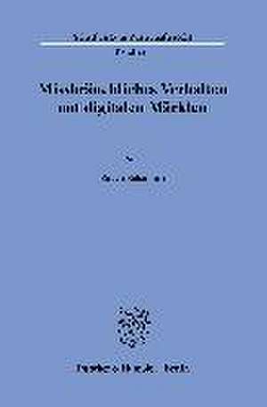 Missbräuchliches Verhalten auf digitalen Märkten. de Eugen Reismann