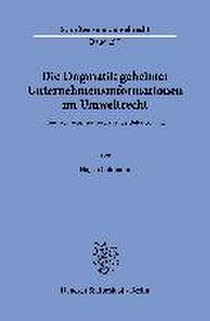 Die Dogmatik geheimer Unternehmensinformationen im Umweltrecht. de Hagen Lohmann