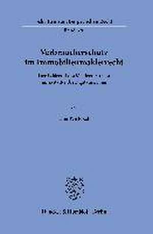 Verbraucherschutz im Immobilienmaklerrecht. de Tim Wistokat