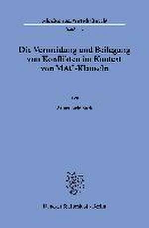 Die Vermeidung und Beilegung von Konflikten im Kontext von MAC-Klauseln. de Annemarie Bork