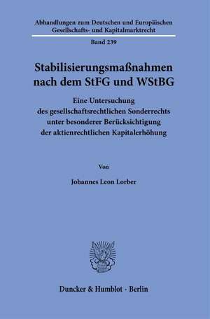 Stabilisierungsmaßnahmen nach dem StFG und WStBG de Johannes Leon Lorber