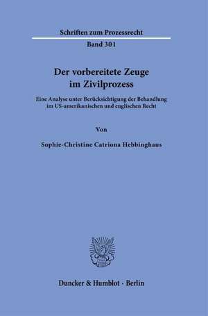 Der vorbereitete Zeuge im Zivilprozess de Sophie-Christine Catriona Hebbinghaus