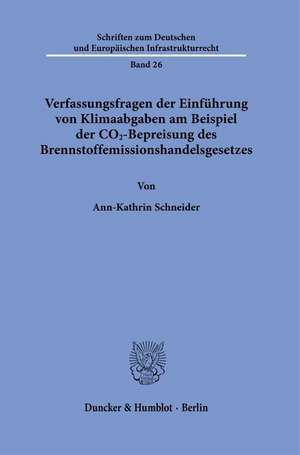 Verfassungsfragen der Einführung von Klimaabgaben am Beispiel der CO2-Bepreisung des Brennstoffemissionshandelsgesetzes de Ann-Kathrin Schneider