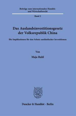 Das Auslandsinvestitionsgesetz der Volksrepublik China de Maja Ruhl