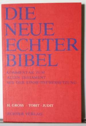 Die Neue Echter-Bibel. Altes Testament. Tobit / Judit de Heinrich Groß