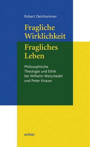 Fragliche Wirklichkeit - Fragliches Leben de Robert Deinhammer