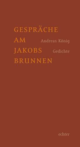 Gespräche am Jakobsbrunnen de Andreas König