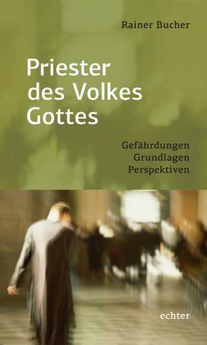 Priester des Volkes Gottes de Rainer Bucher