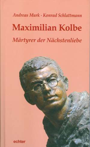 Maximilian Kolbe de Andreas Murk