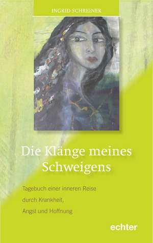 Die Klänge meines Schweigens de Ingrid Schreiner