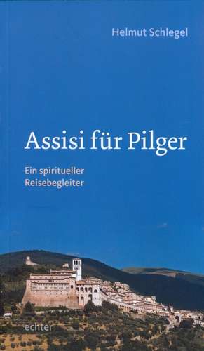 Assisi für Pilger de Helmut Schlegel