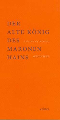 Der alte König des Maronenhains de Andreas König