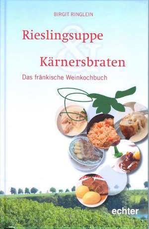 Rieslingsuppe & Kärnersbraten de Birgit Ringlein