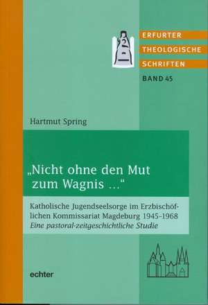 Nicht ohne den Mut zum Wagnis ... de Hartmut Spring